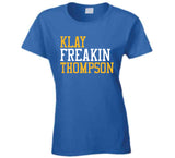 Klay Thompson Freakin Golden State Basketball Fan T Shirt