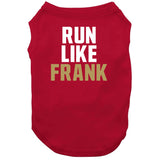 Frank Gore Run Like Frank San Francisco Football Fan T Shirt