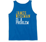 James Wiseman Is A Problem Golden State Basketball Fan T Shirt