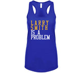 Larry Smith Is A Problem Golden State Basketball Fan T Shirt
