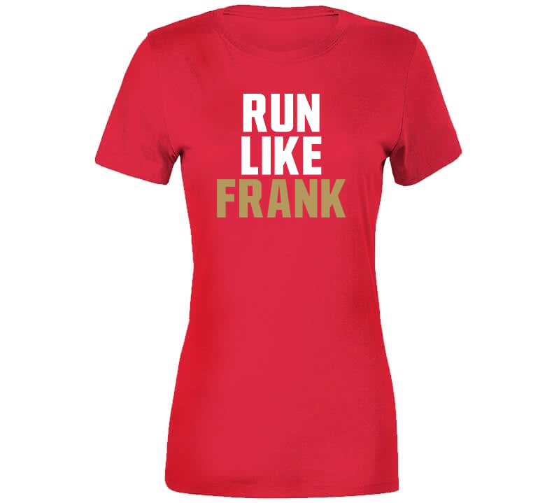 Frank Gore Run Like Frank San Francisco Football Fan T Shirt ...