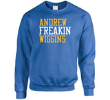 Andrew Wiggins Freakin Golden State Basketball Fan T Shirt