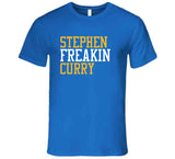 Stephen Curry Freakin Golden State Basketball Fan T Shirt