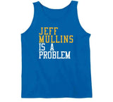 Jeff Mullins Is A Problem Golden State Basketball Fan T Shirt