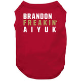 Brandon Aiyuk Freakin San Francisco Football Fan T Shirt
