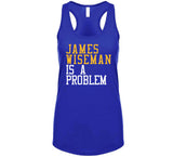 James Wiseman Is A Problem Golden State Basketball Fan T Shirt