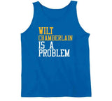 Wilt Chamberlain Is A Problem Golden State Basketball Fan T Shirt