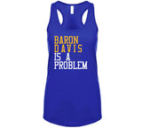 Baron Davis Is A Problem Golden State Basketball Fan T Shirt