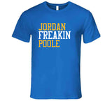 Jordan Poole Freakin Golden State Basketball Fan T Shirt