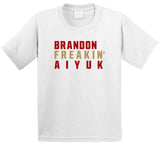 Brandon Aiyuk Freakin San Francisco Football Fan V2 T Shirt