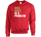 Nick Bosa Is A Problem San Francisco Football Fan T Shirt