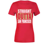 Straight Outta San Francisco Football Fan T Shirt
