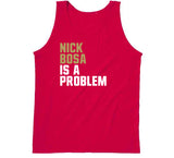 Nick Bosa Is A Problem San Francisco Football Fan T Shirt