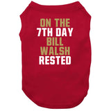 Bill Walsh 7th Day Rest San Francisco Football Fan T Shirt