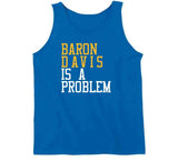 Baron Davis Is A Problem Golden State Basketball Fan T Shirt
