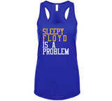 Eric Sleepy Floyd Is A Problem Golden State Basketball Fan T Shirt