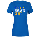 Stephen Curry Freakin Golden State Basketball Fan T Shirt