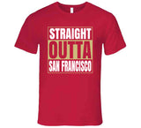 Straight Outta San Francisco Football Fan T Shirt