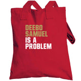 Deebo Samuel Is A Problem San Francisco Football Fan T Shirt