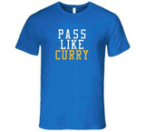 Stephen Curry Pass Like Curry Golden State Basketball Fan T Shirt