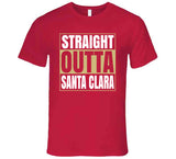 Straight Outta Santa Clara San Francisco Football Fan T Shirt