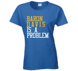 Baron Davis Is A Problem Golden State Basketball Fan T Shirt