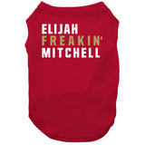 Elijah Mitchell Freakin San Francisco Football Fan T Shirt