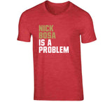 Nick Bosa Is A Problem San Francisco Football Fan T Shirt