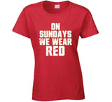 On Sundays We Wear Red San Francisco Football Fan Distressed T Shirt