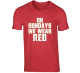 On Sundays We Wear Red San Francisco Football Fan Distressed T Shirt