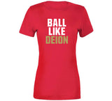 Deion Sanders Ball Like Deion San Francisco Football Fan T Shirt