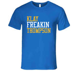 Klay Thompson Freakin Golden State Basketball Fan T Shirt