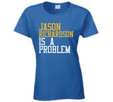 Jason Richardson Is A Problem Golden State Basketball Fan T Shirt