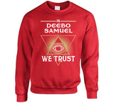Deebo Samuel We Trust San Francisco Football Fan T Shirt