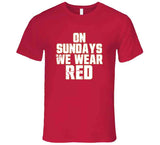 On Sundays We Wear Red San Francisco Football Fan Distressed T Shirt