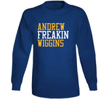 Andrew Wiggins Freakin Golden State Basketball Fan T Shirt