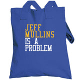 Jeff Mullins Is A Problem Golden State Basketball Fan T Shirt