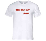 Jimmy Garoppolo Feels Great Baby San Francisco Football Fan V3 T Shirt