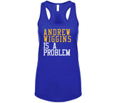 Andrew Wiggins Is A Problem Golden State Basketball Fan T Shirt