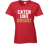 Dwight Clark Catch Like Clark San Francisco Football Fan T Shirt