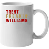 Trent Williams Freakin San Francisco Football Fan V2 T Shirt