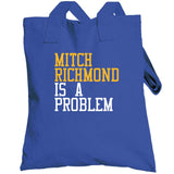 Mitch Richmond Is A Problem Golden State Basketball Fan T Shirt