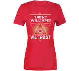 Trent Williams We Trust San Francisco Football Fan T Shirt